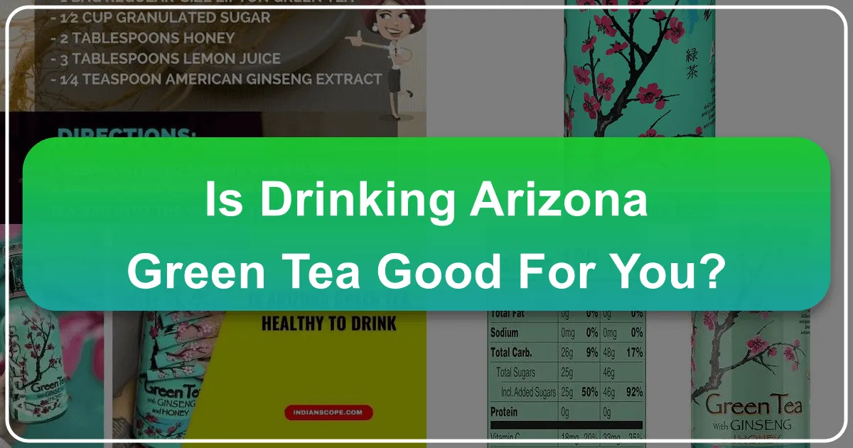 Is Drinking Arizona Green Tea Good for You?