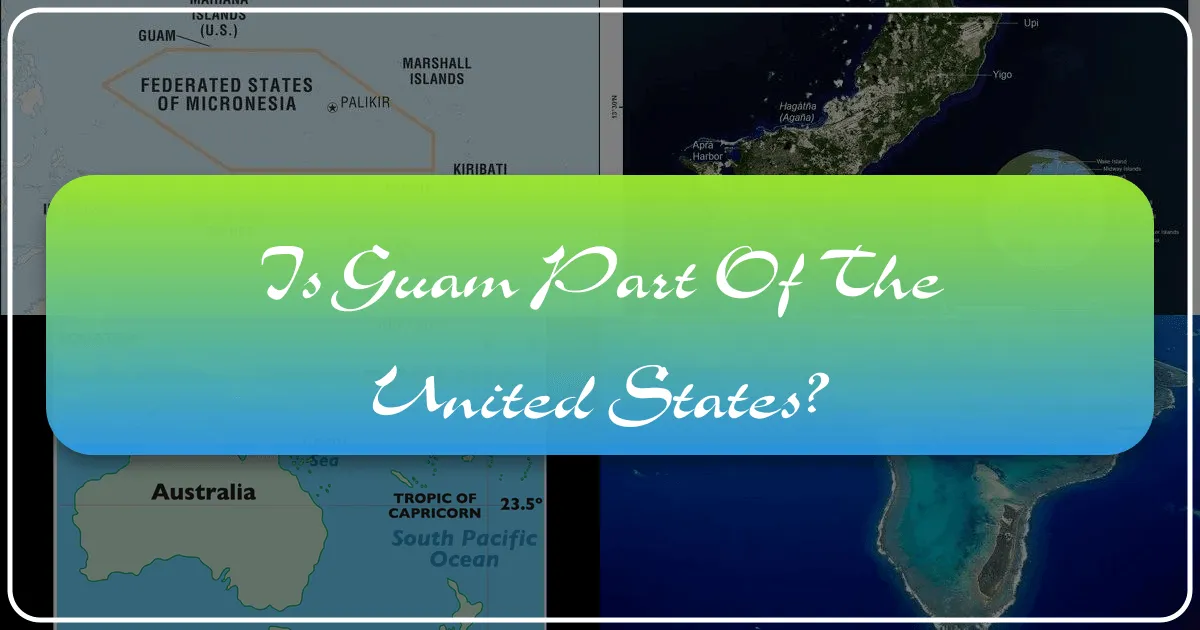 Is Guam Part of the United States?