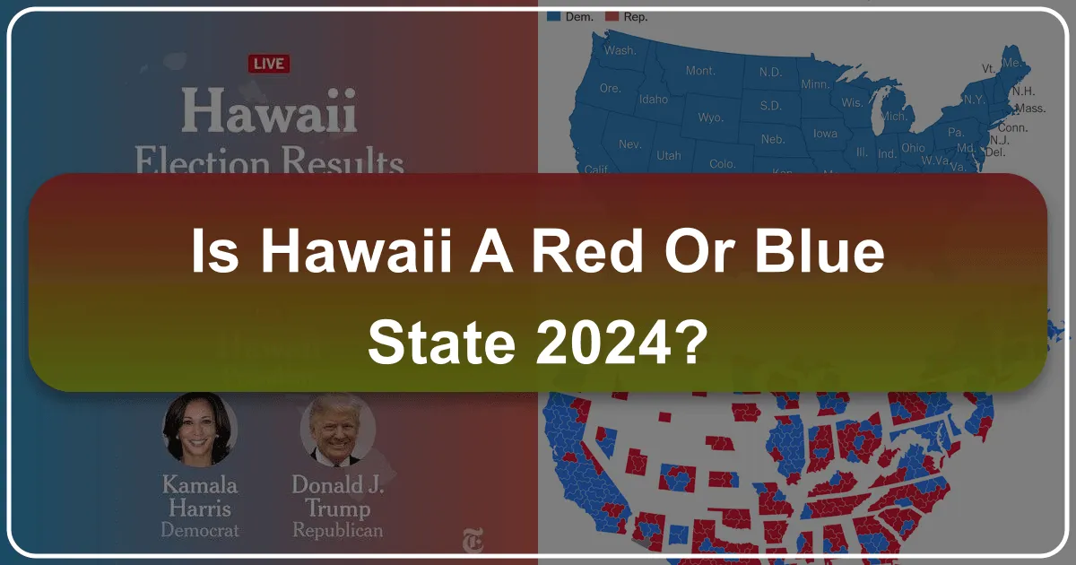 Is Hawaii a Red or Blue State 2024