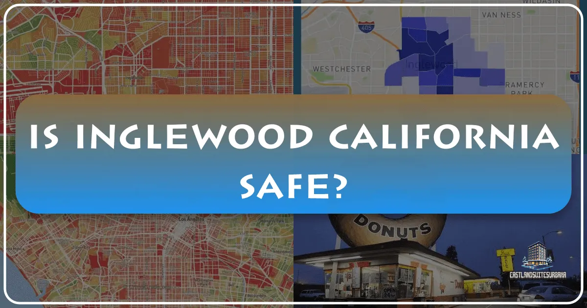 Is Inglewood California Safe?