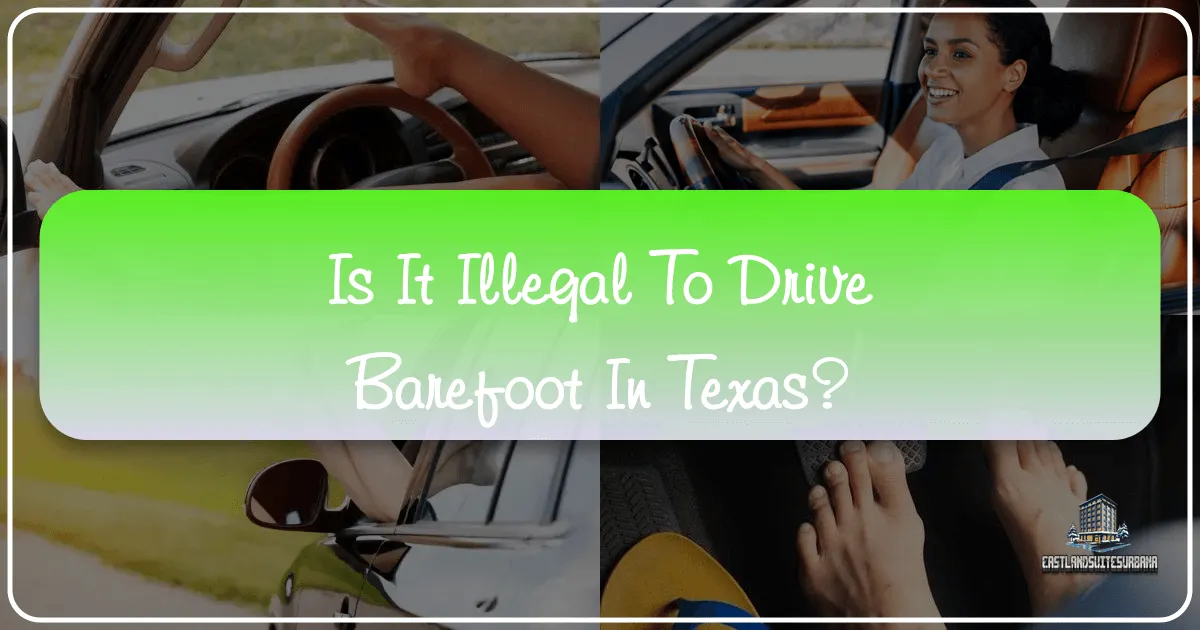 Is It Illegal to Drive Barefoot in Texas?