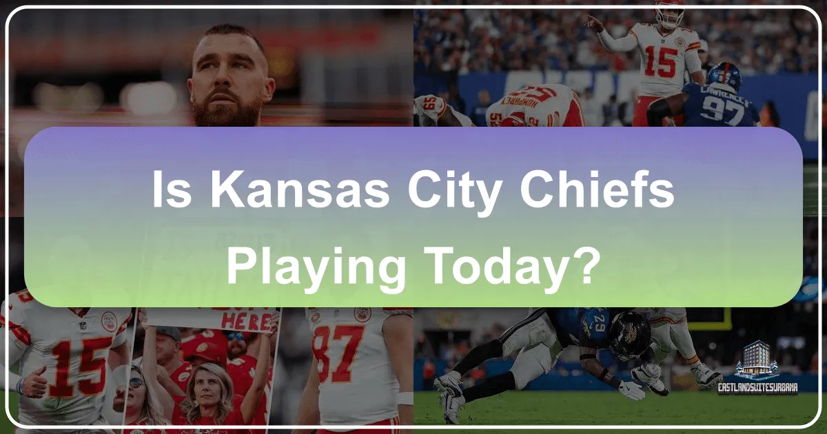 Is Kansas City Chiefs Playing Today?