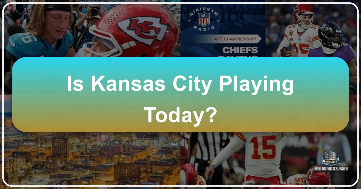 Is Kansas City Playing Today?