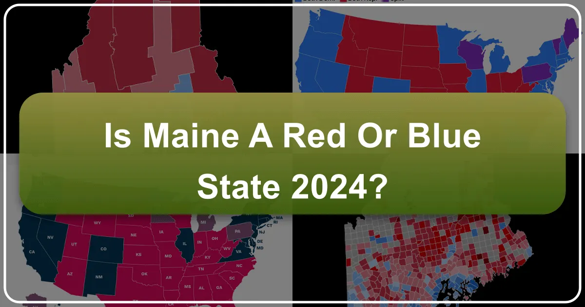 Is Maine a Red or Blue State 2024