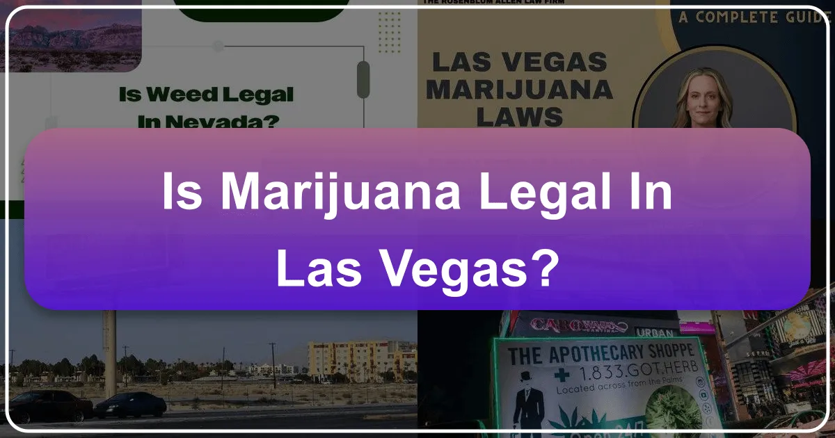 Is Marijuana Legal in Las Vegas? Navigating Cannabis Laws for the Modern Traveler