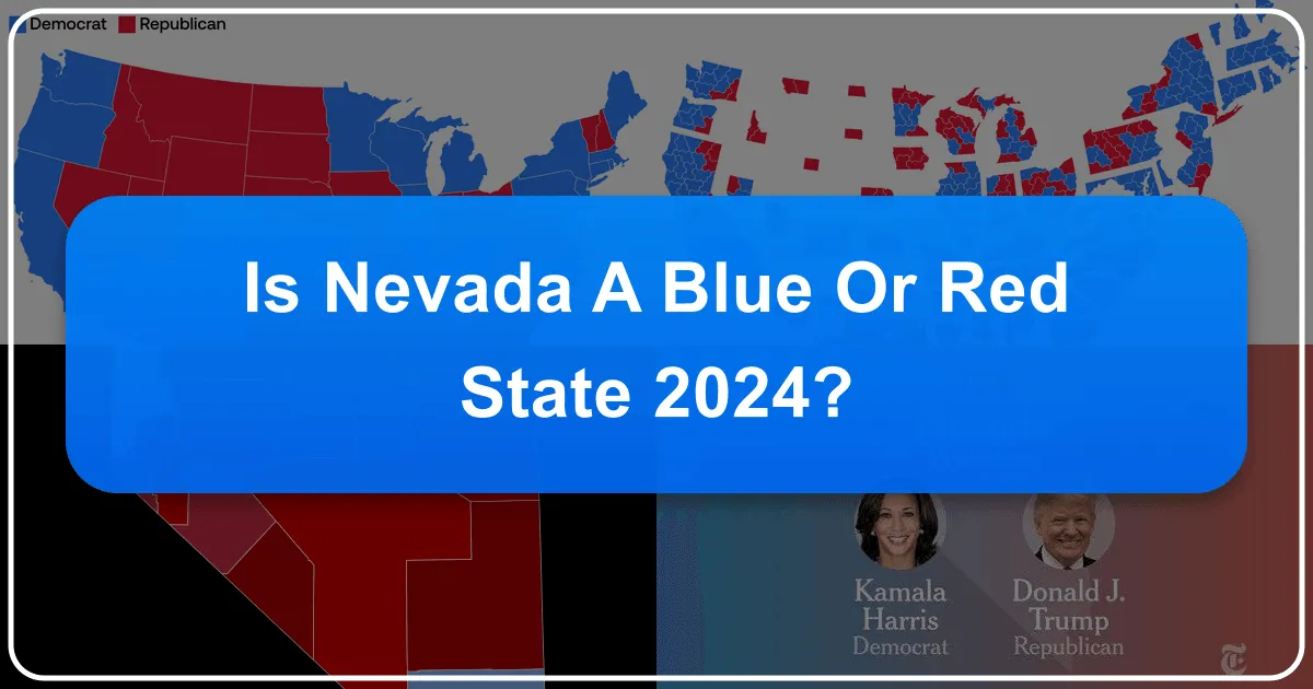 Is Nevada a Blue or Red State in 2024? Exploring Its Diverse Appeal Through Travel and Tourism