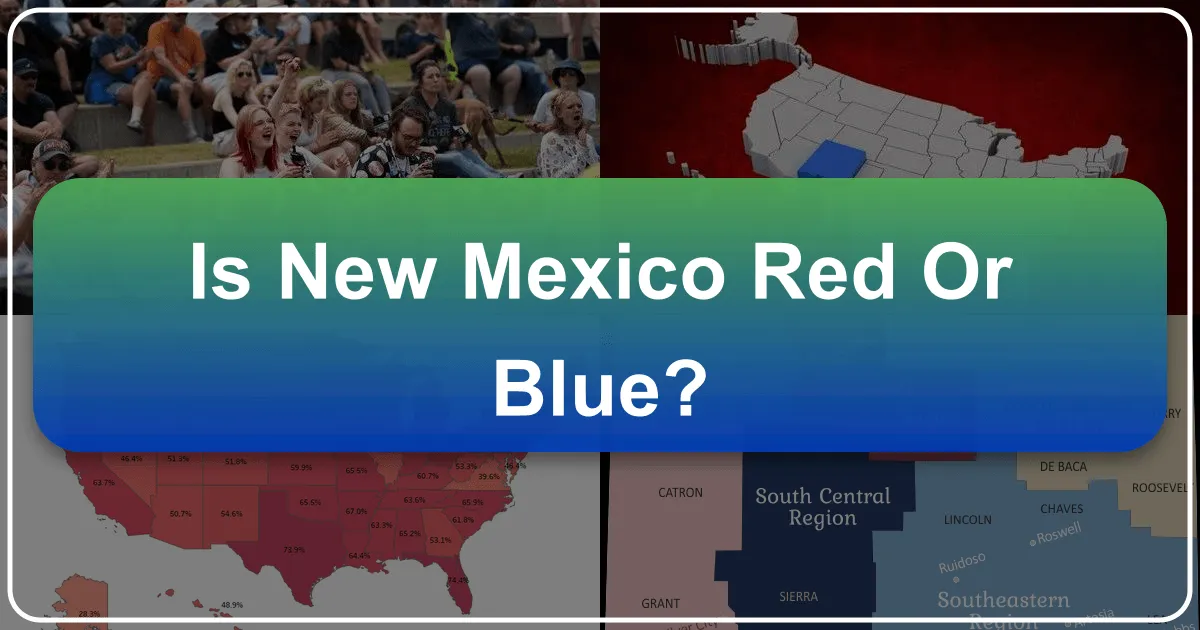 Is New Mexico Red or Blue? A Journey Through Its Vibrant Soul