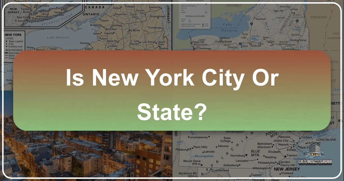 Is New York City or State: Unraveling the Empire State's Dual Identity