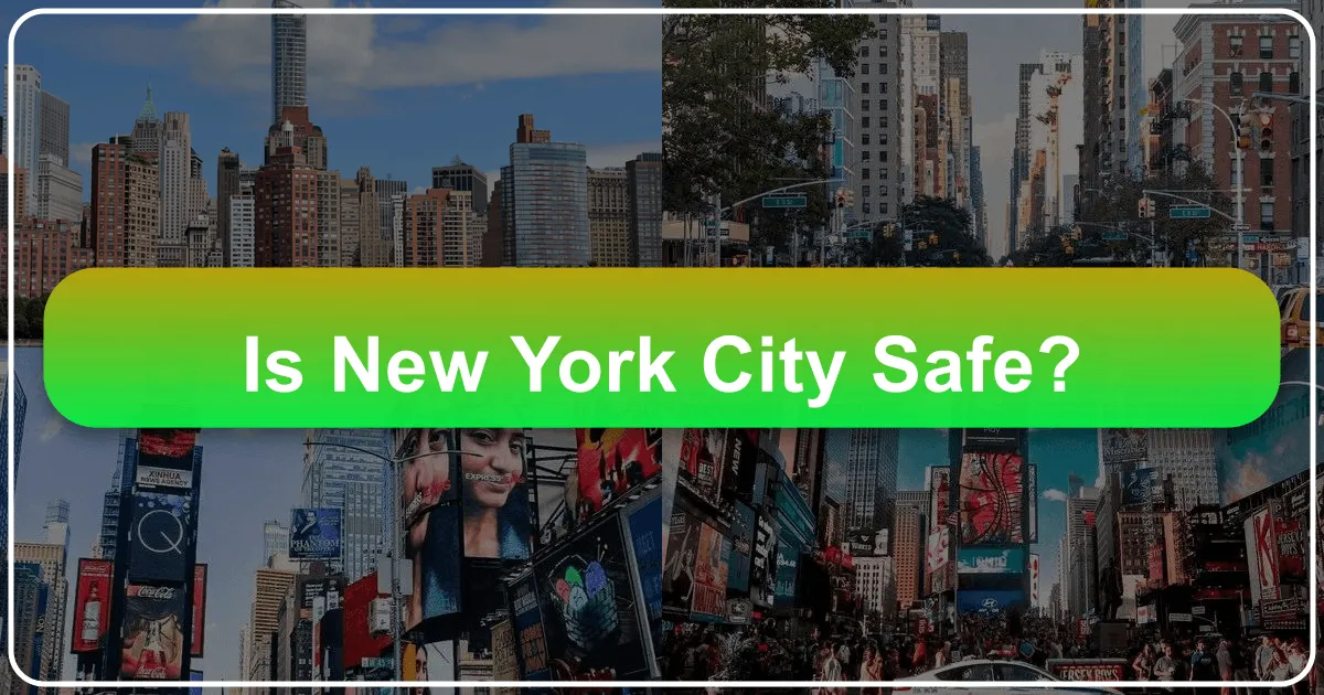 Is New York City Safe? Navigating the Big Apple with Confidence