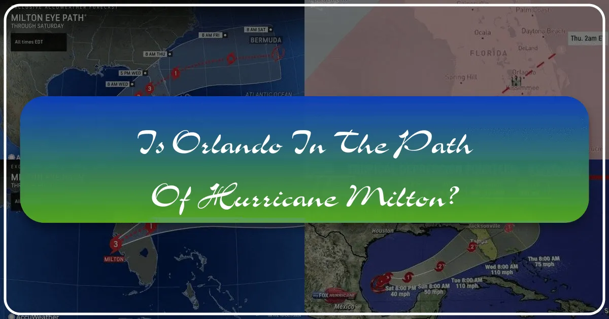 Is Orlando in the Path of Hurricane Milton?