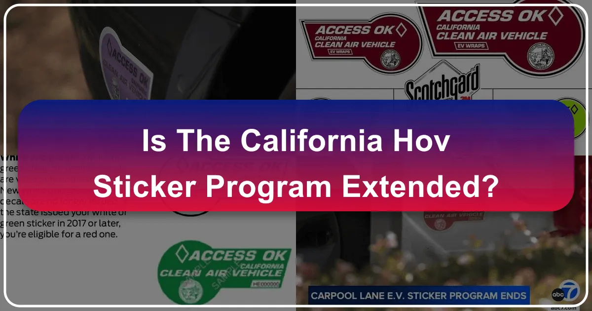 Is the California HOV Sticker Program Extended? Navigating Green Travel and Lifestyle in the Golden State