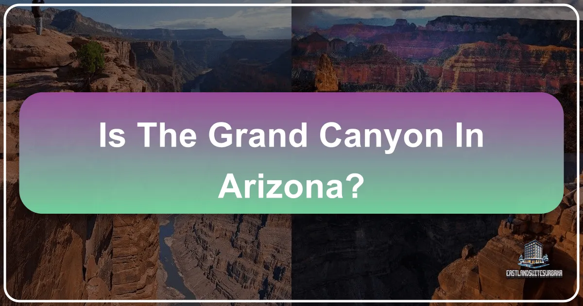 Is The Grand Canyon In Arizona?