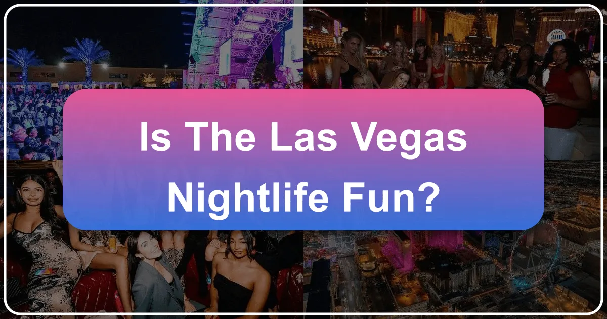 Is the Las Vegas Nightlife Fun?