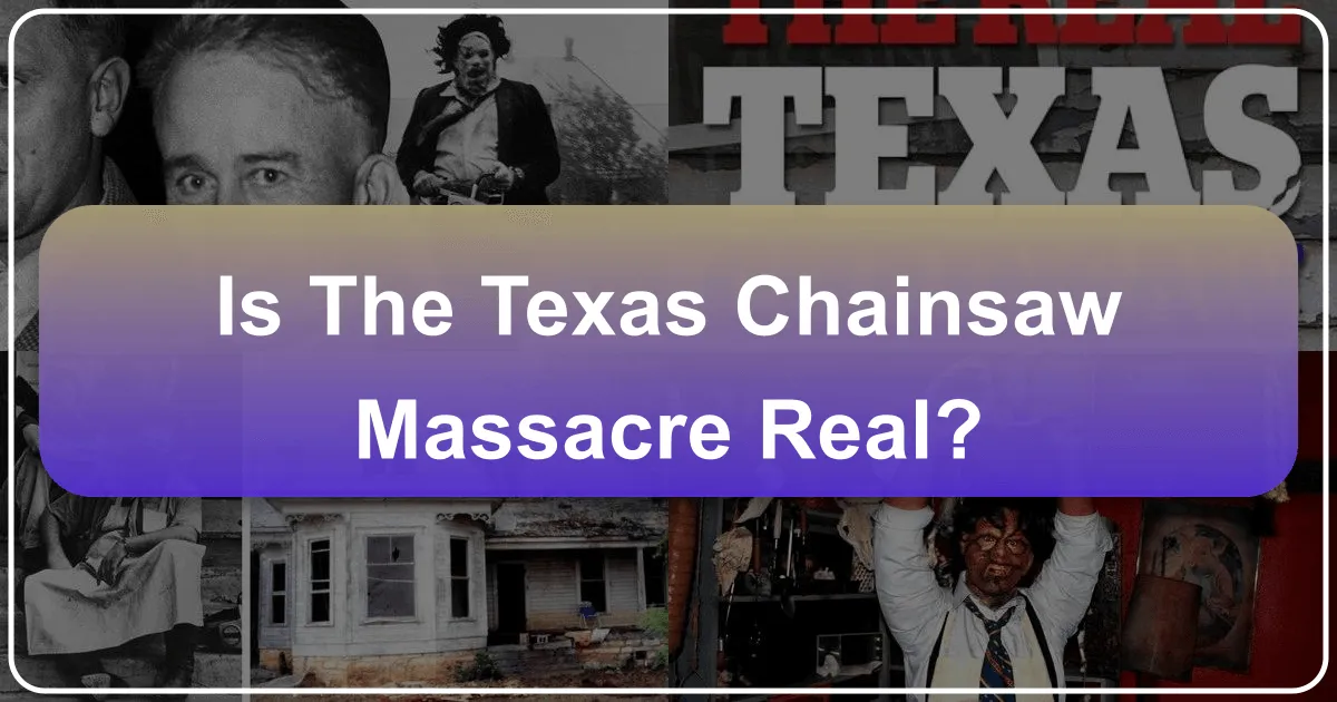 Is The Texas Chainsaw Massacre Real? Unraveling the Legend and Its Texas Tourism Impact