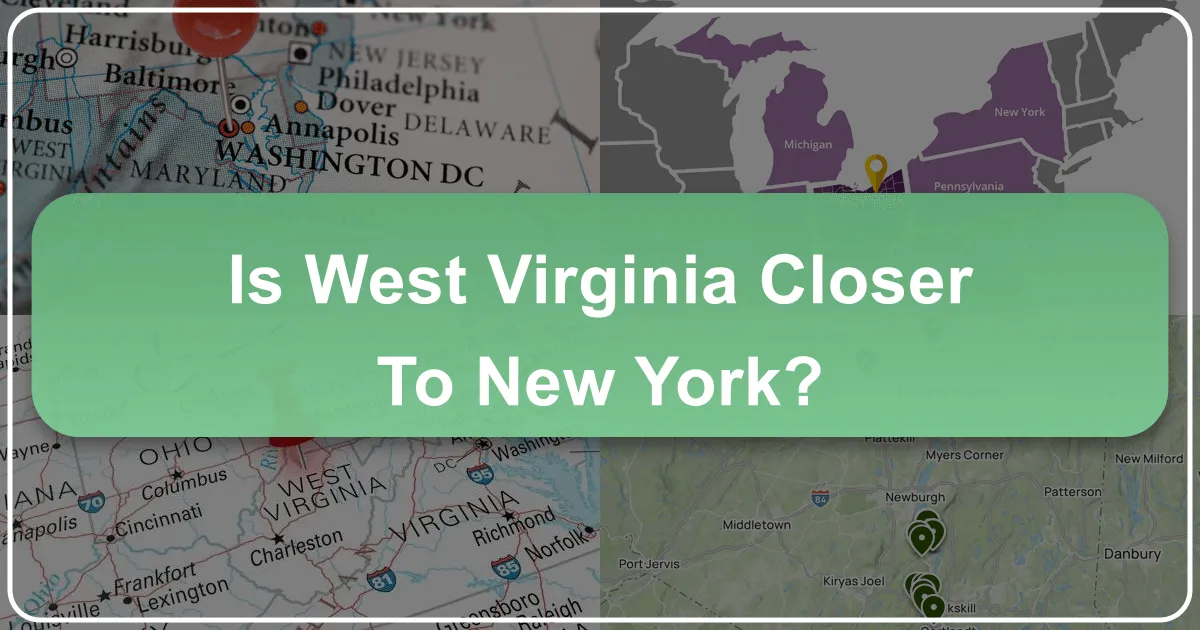 Is West Virginia Closer to New York?