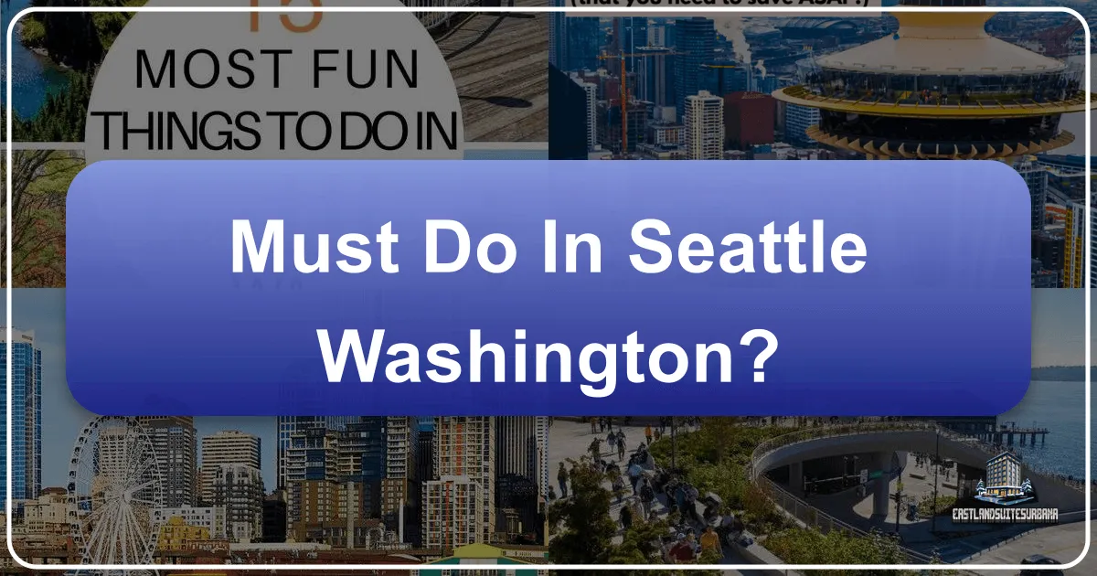 Must Do In Seattle Washington?