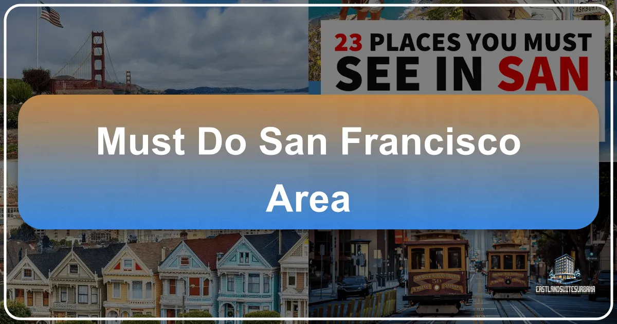 Must-Do San Francisco Area Experiences