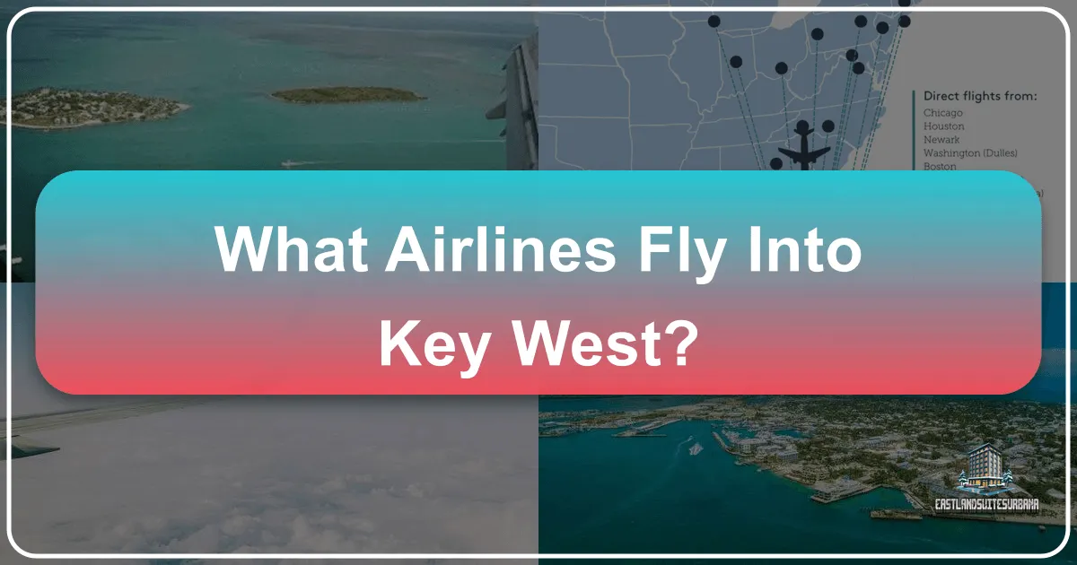What Airlines Fly Into Key West? Your Guide to Reaching Paradise