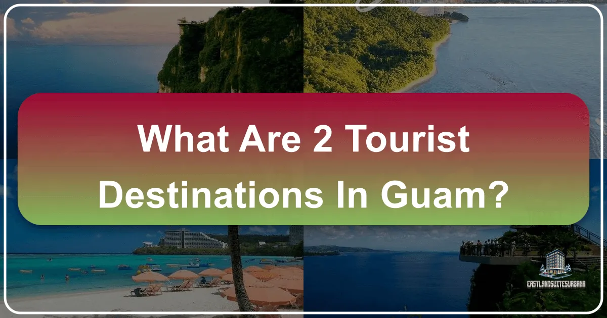 Unveiling Guam's Charms: Top Tourist Destinations for an Unforgettable Island Escape