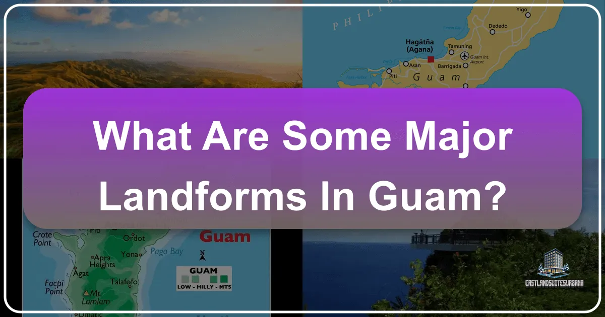 What Are Some Major Landforms In Guam?