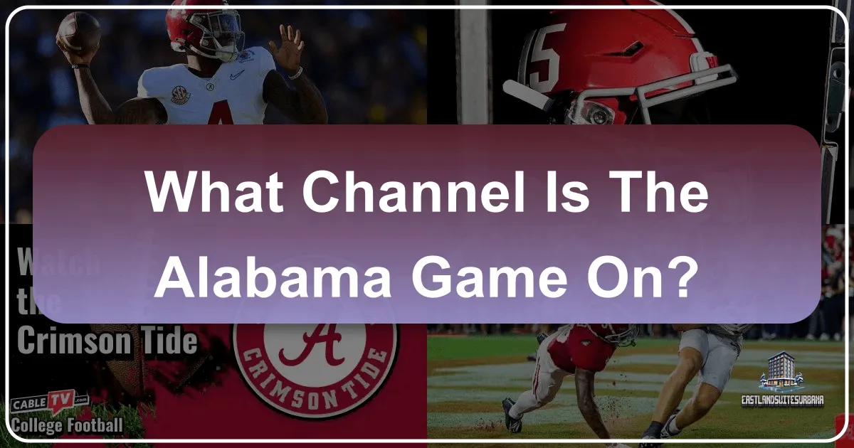 Game Day Getaway: Finding the Perfect Channel and Crafting an Unforgettable Alabama Football Experience