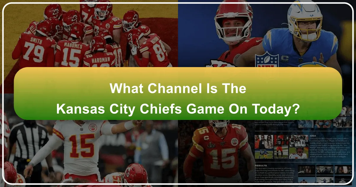 What Channel is the Kansas City Chiefs Game on Today: A Traveler's Guide to Game Day & Beyond