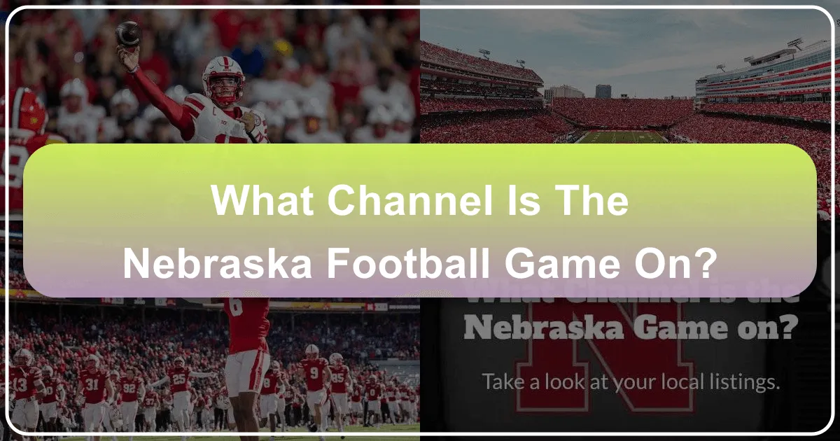 what channel is the nebraska football game on