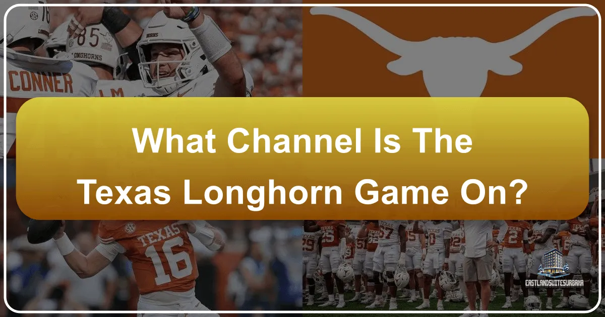 What Channel Is The Texas Longhorn Game On?