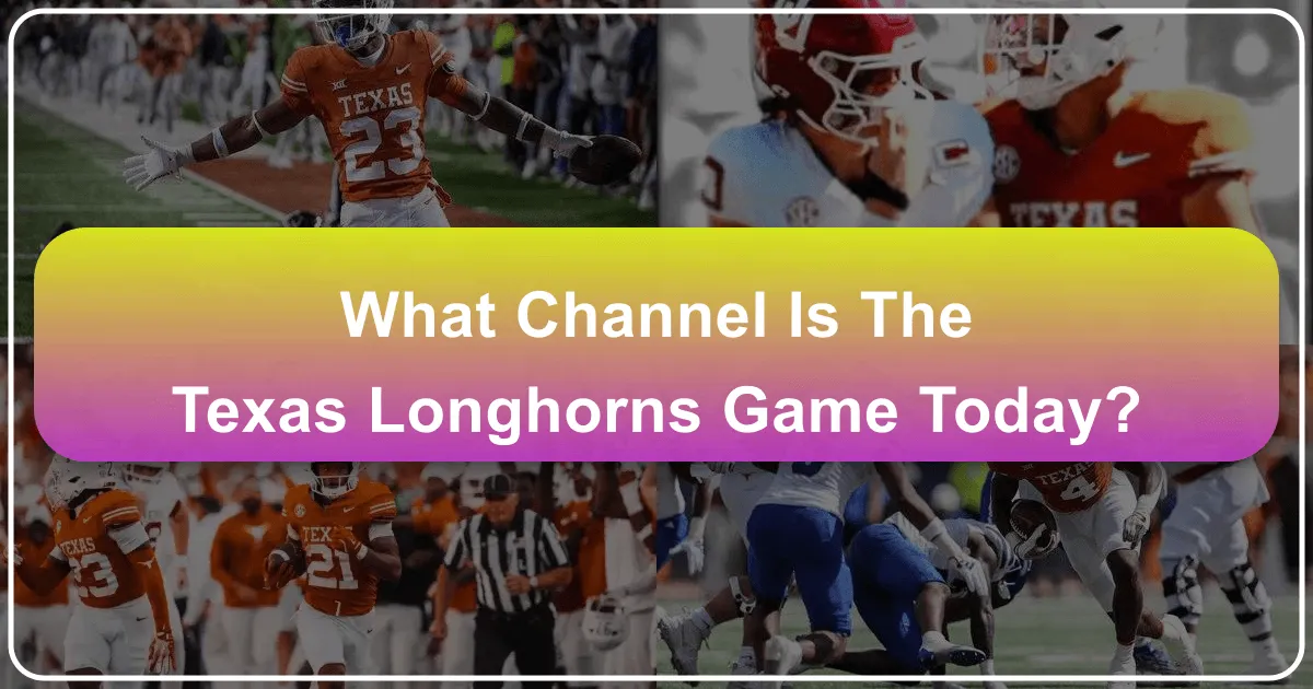what channel is the texas longhorns game today