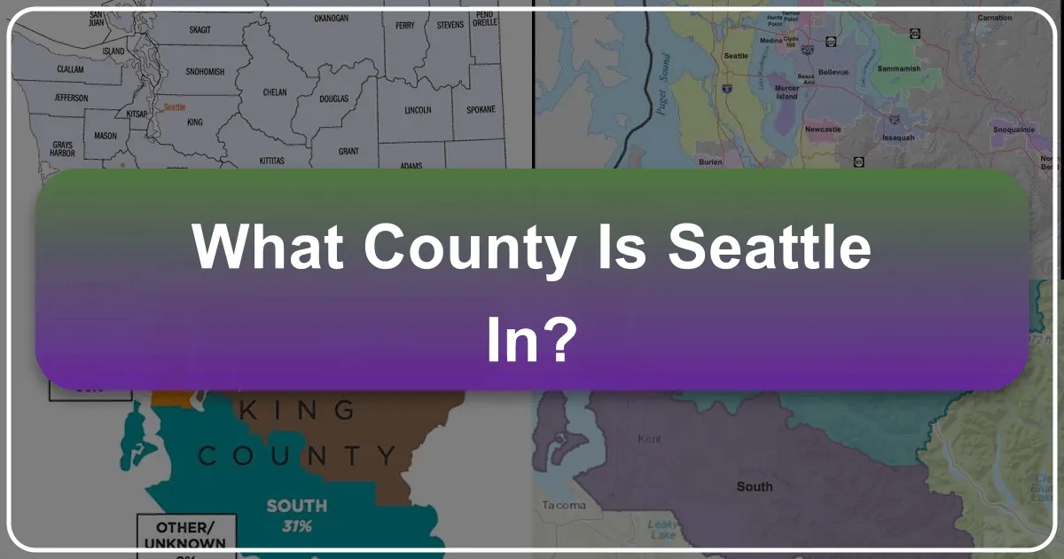 What County Is Seattle In?