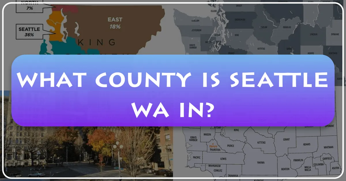 Unveiling King County: The Heart of Seattle, Washington