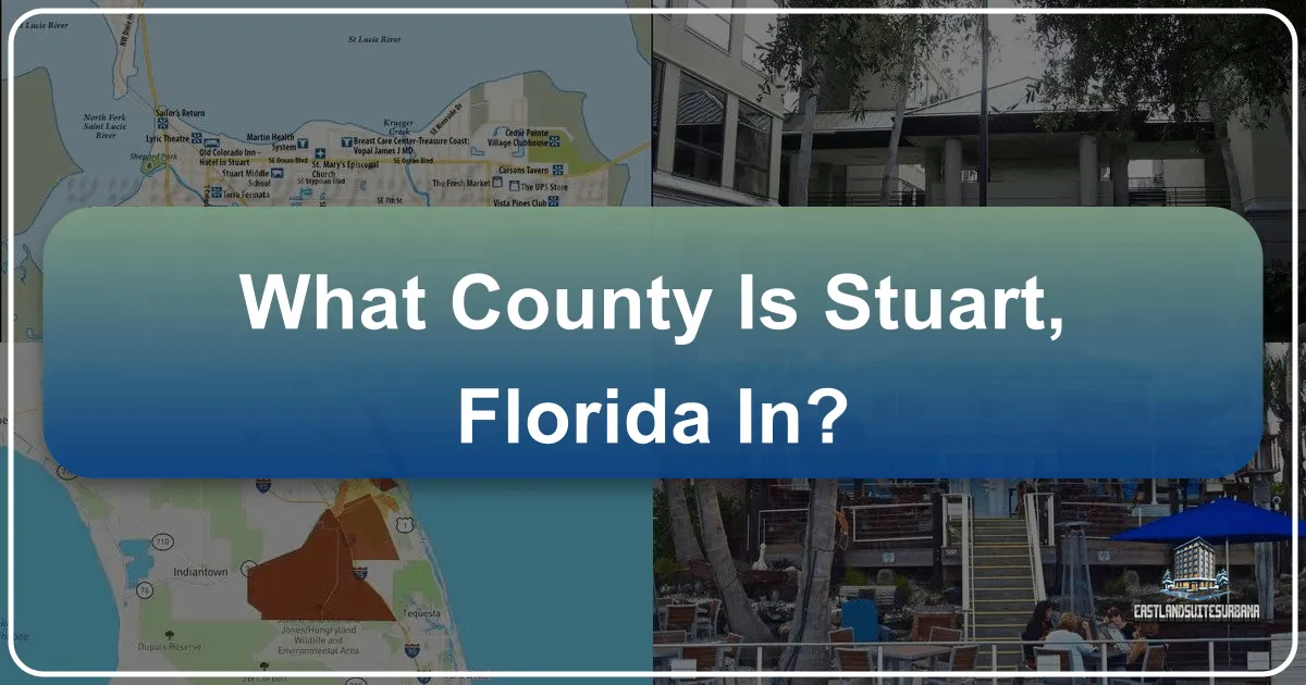 What County Is Stuart, Florida In?
