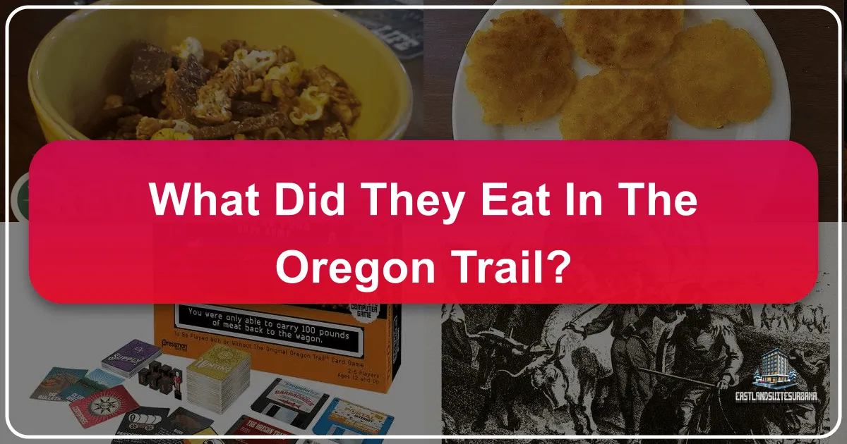 What Did They Eat In The Oregon Trail?