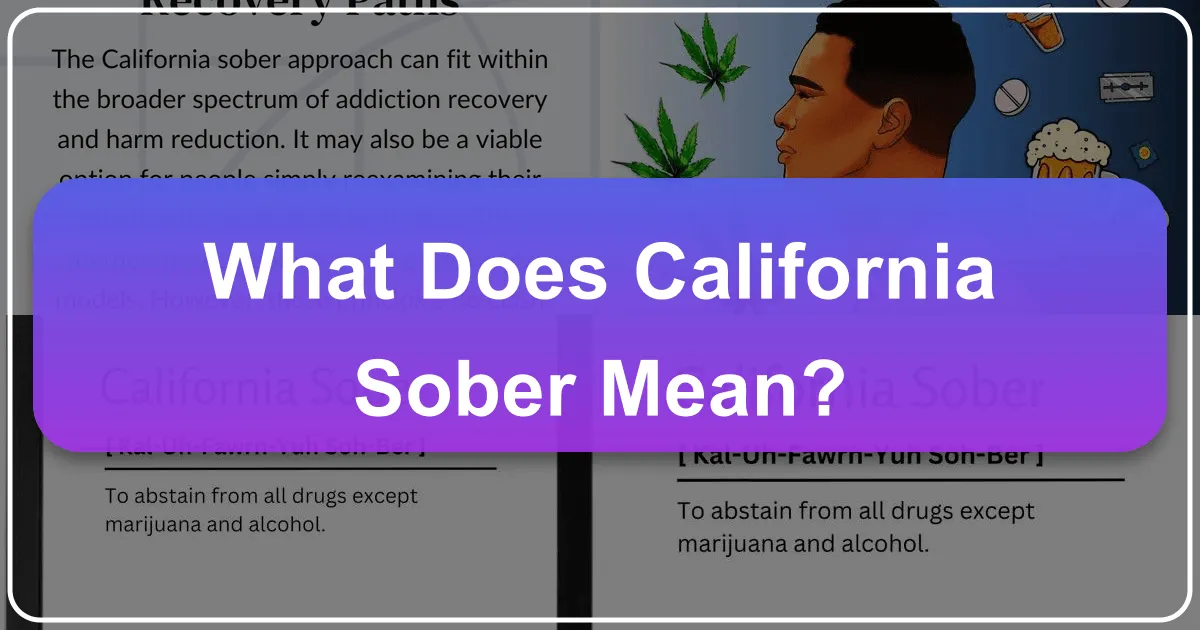 What Does California Sober Mean?