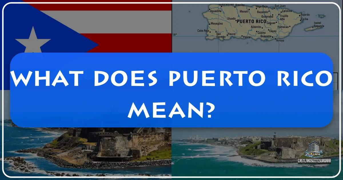 What Does Puerto Rico Mean?