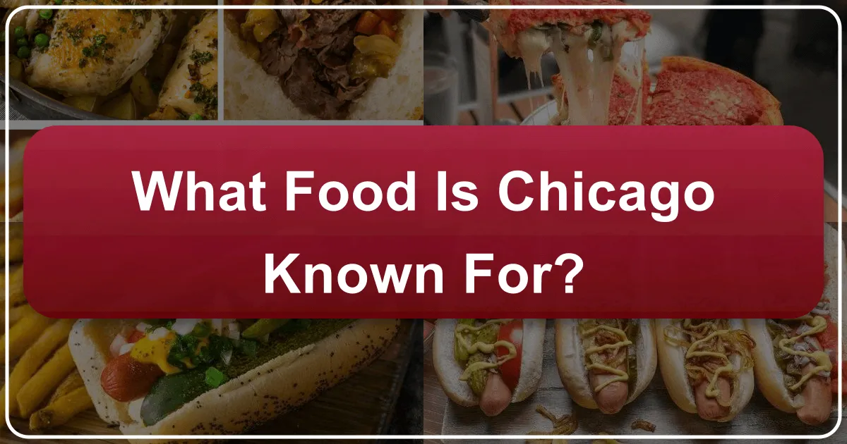 What Food Is Chicago Known For?