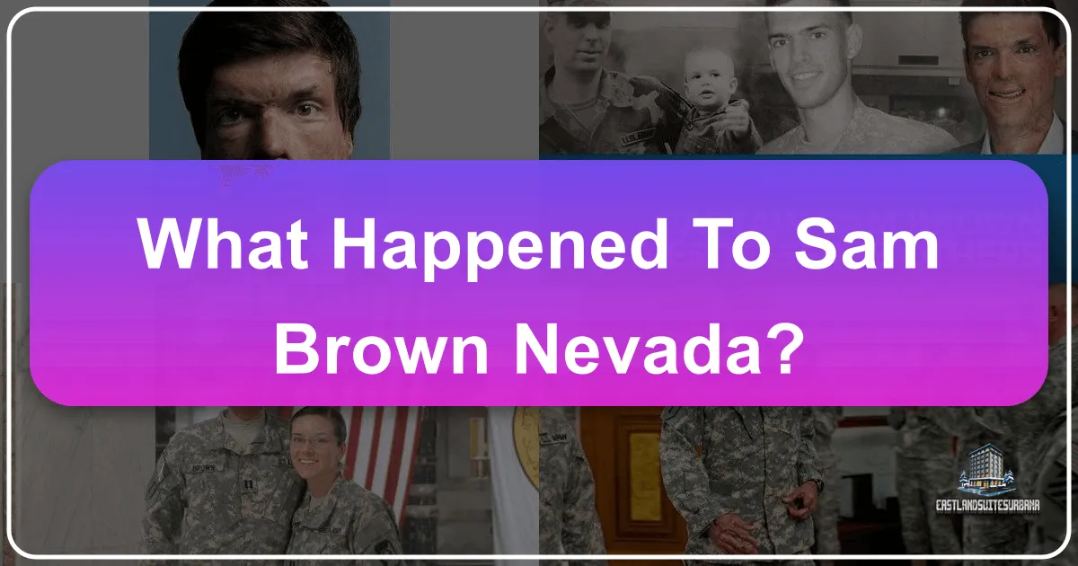What Happened to Sam Brown, Nevada: Exploring the Silver State’s Evolving Landscape