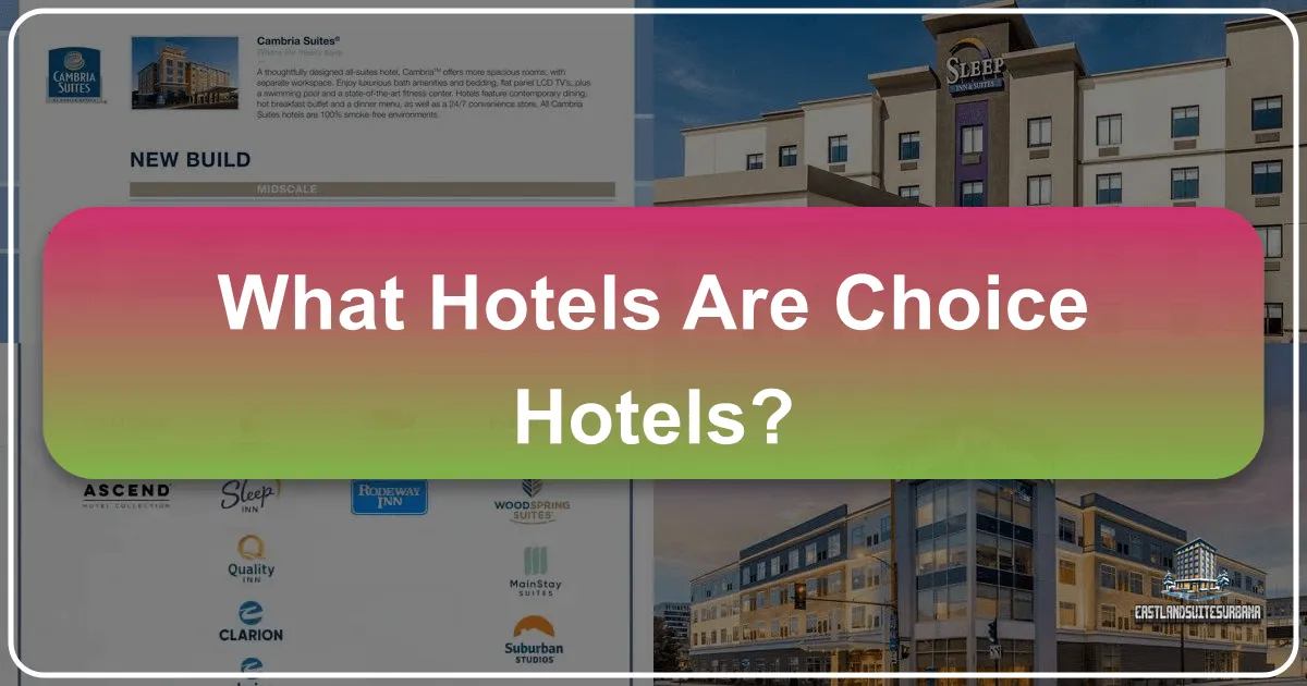 What Hotels Are Choice Hotels?