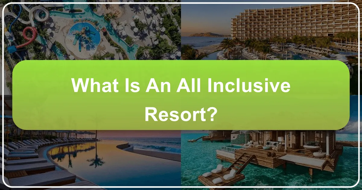 What Is An All-Inclusive Resort?
