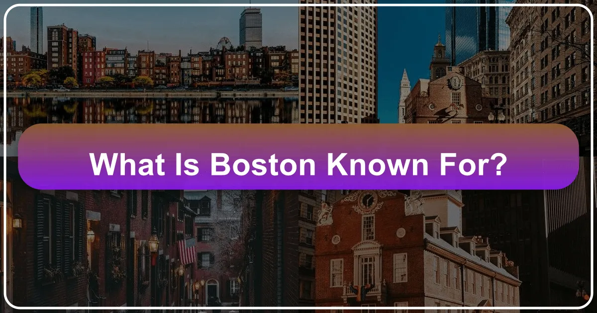 What Is Boston Known For?