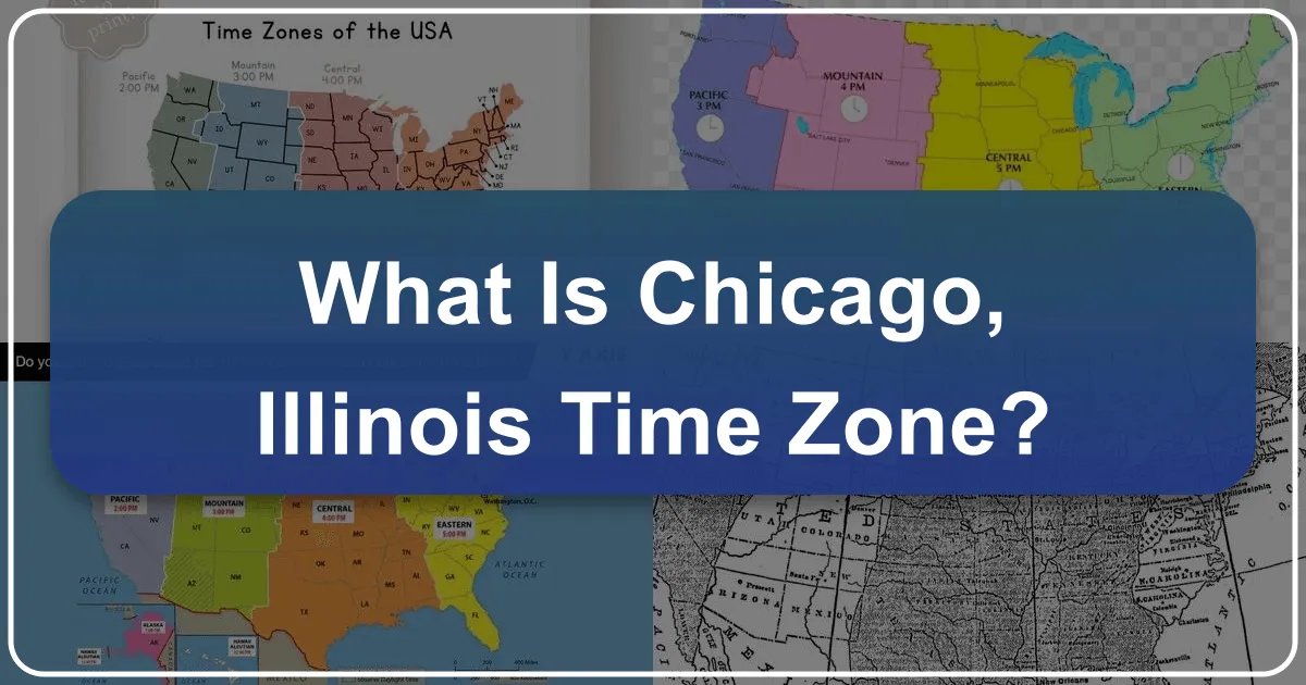 What is Chicago, Illinois' Time Zone?