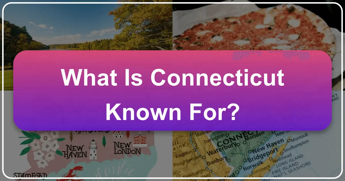What is Connecticut Known For