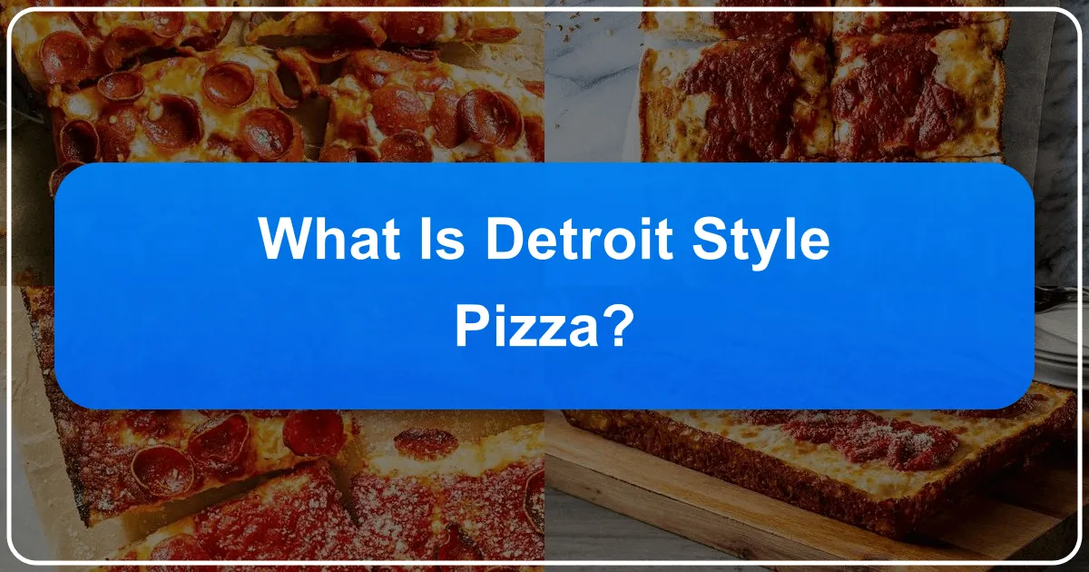 What is Detroit Style Pizza?
