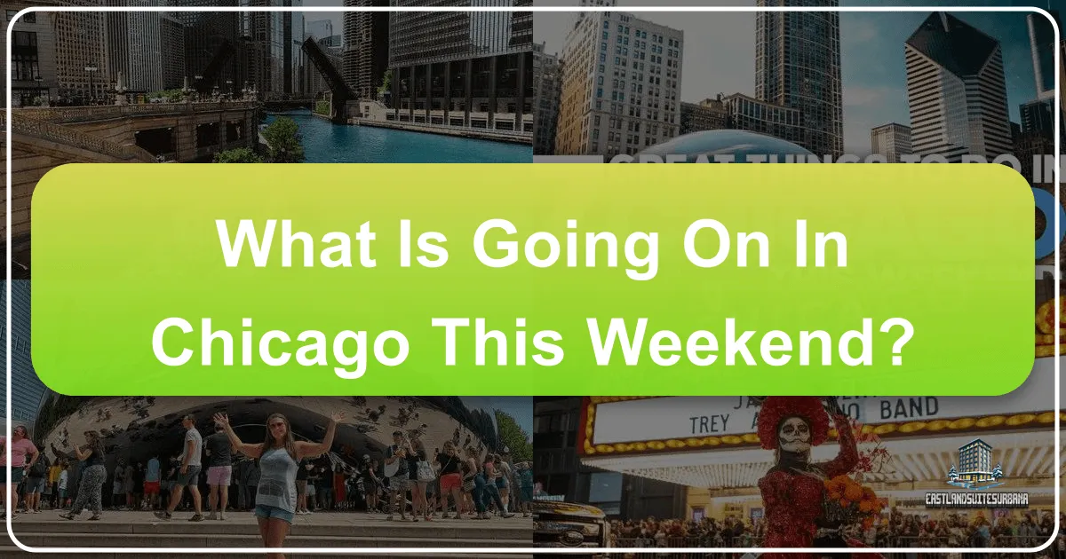 What is Going on in Chicago This Weekend