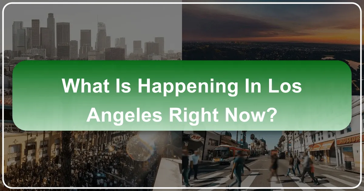 what is happening in los angeles right now