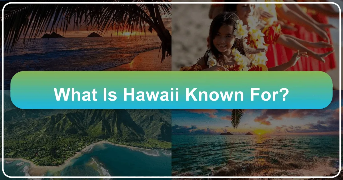 What is Hawaii Known For?