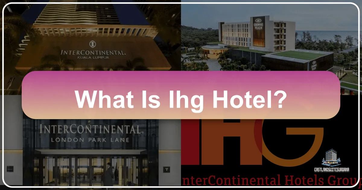 What Is IHG Hotel?