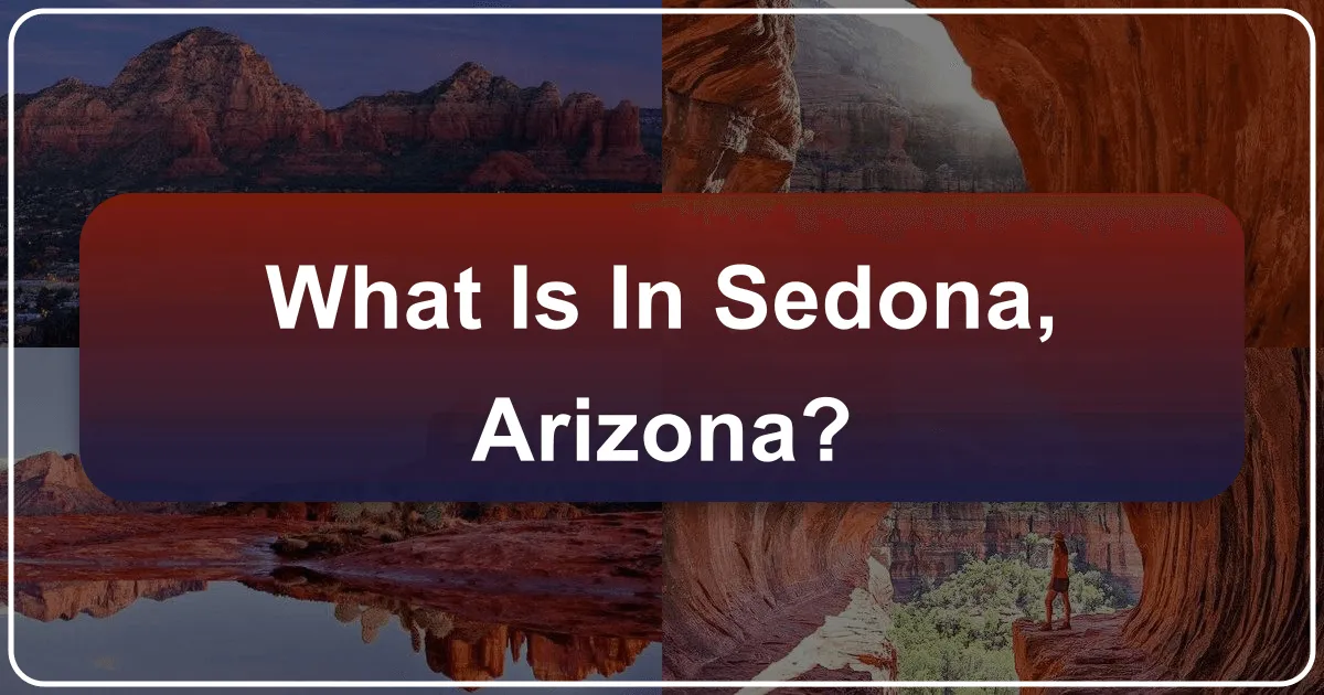 What is in Sedona, Arizona