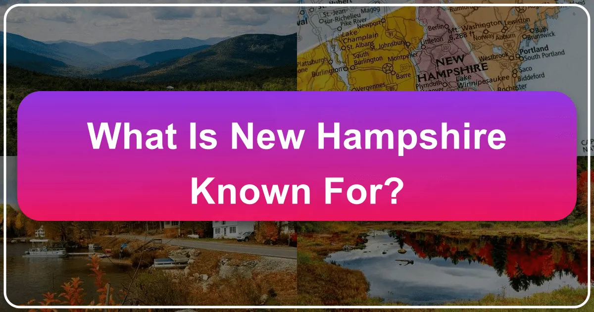 What is New Hampshire Known For?