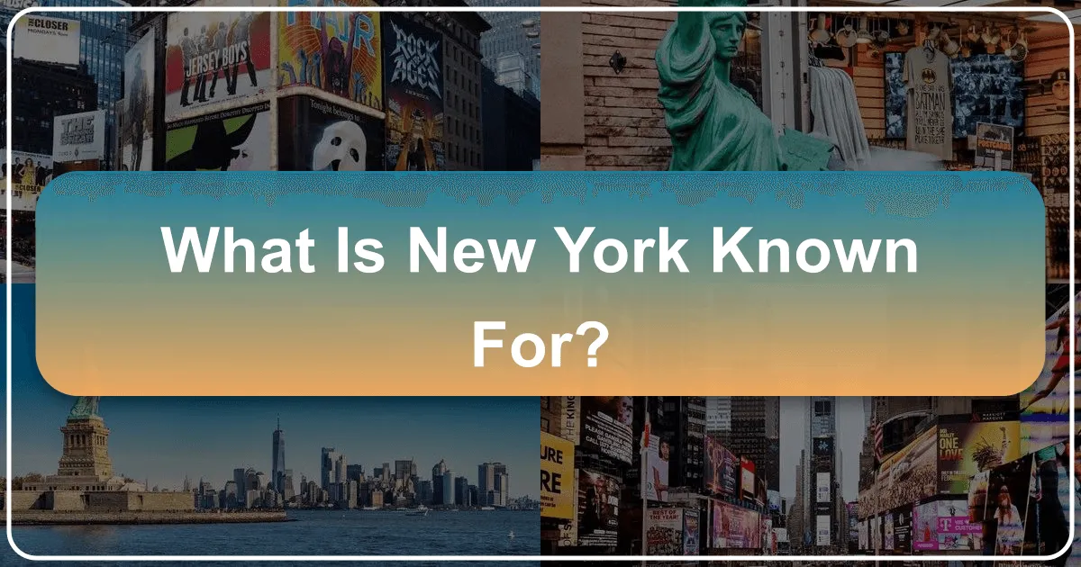 What is New York Known For?